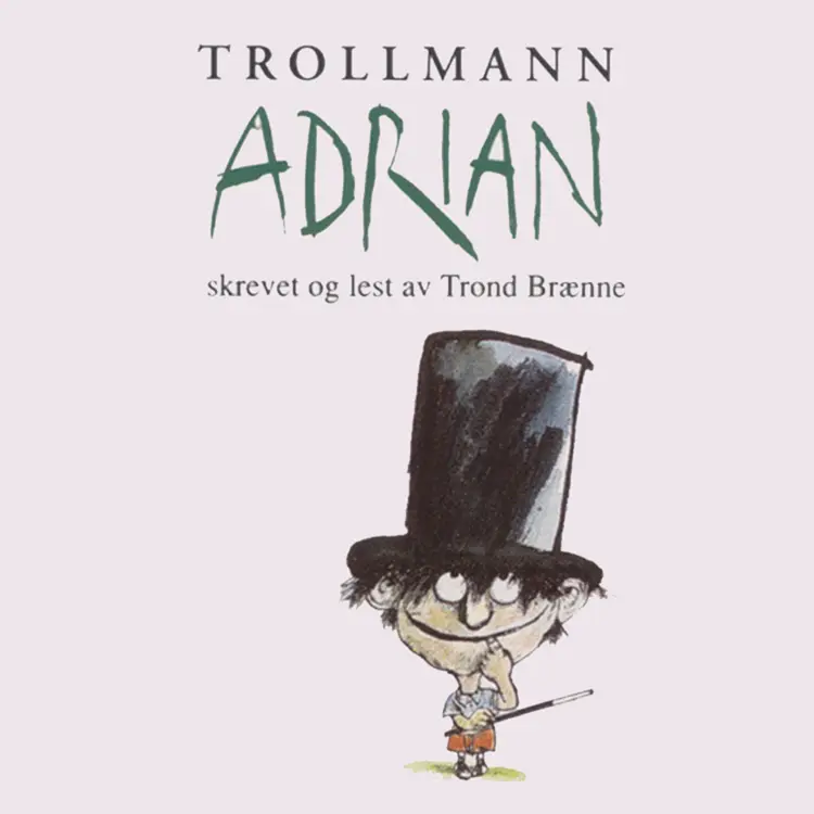 Omslag Trollmann Adrian av Trond Brænne (Lydbok)