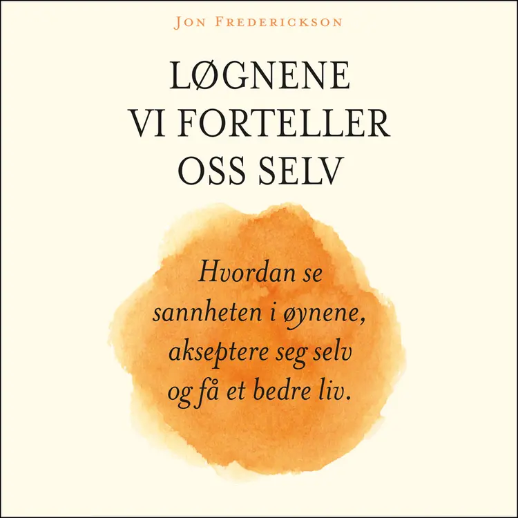 Omslag Løgnene vi forteller oss selv av Jon Frederickson (Lydbok)