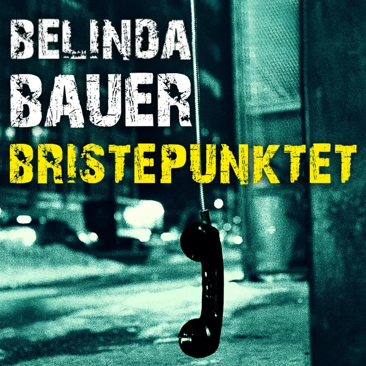 Omslag Bristepunktet av Belinda Bauer (Lydbok)