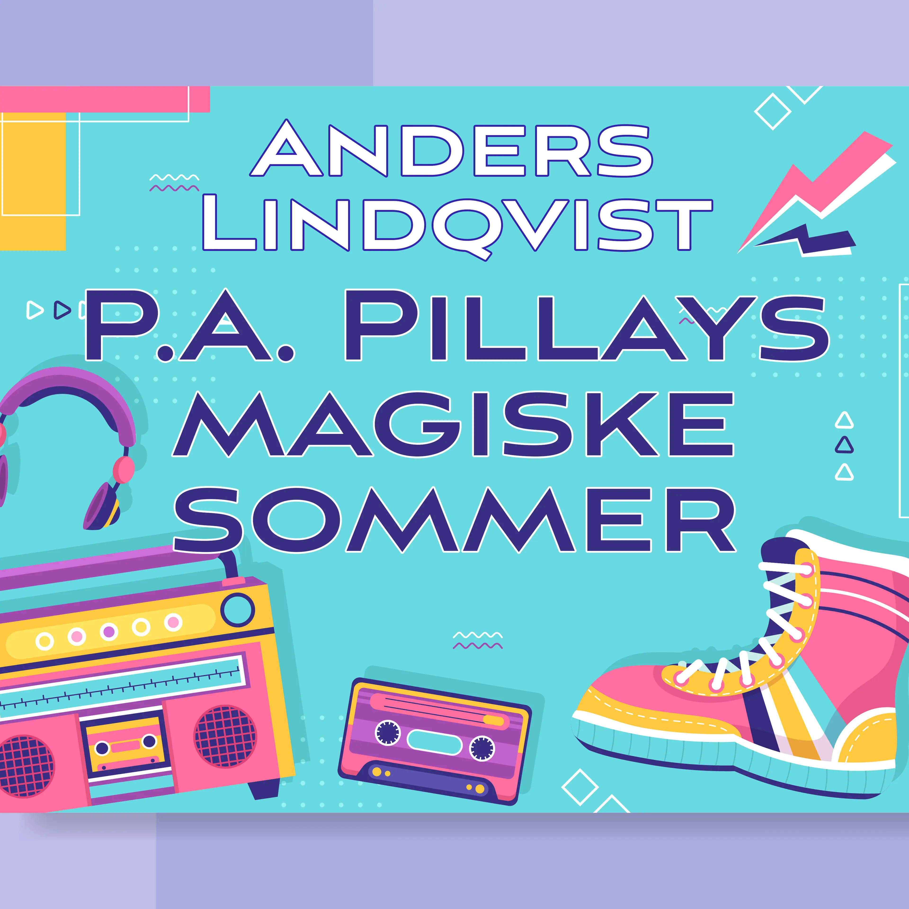 Omslag P.A. Pillays magiske sommer av Anders Lindqvist (Lydbok)