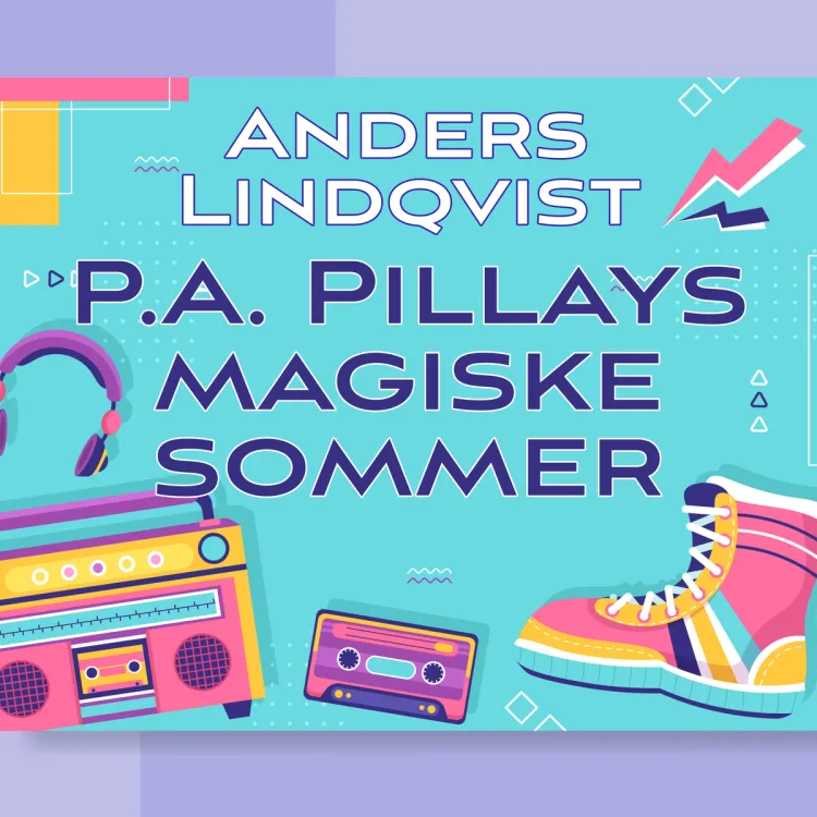 Omslag P.A. Pillays magiske sommer av Anders Lindqvist (Lydbok)