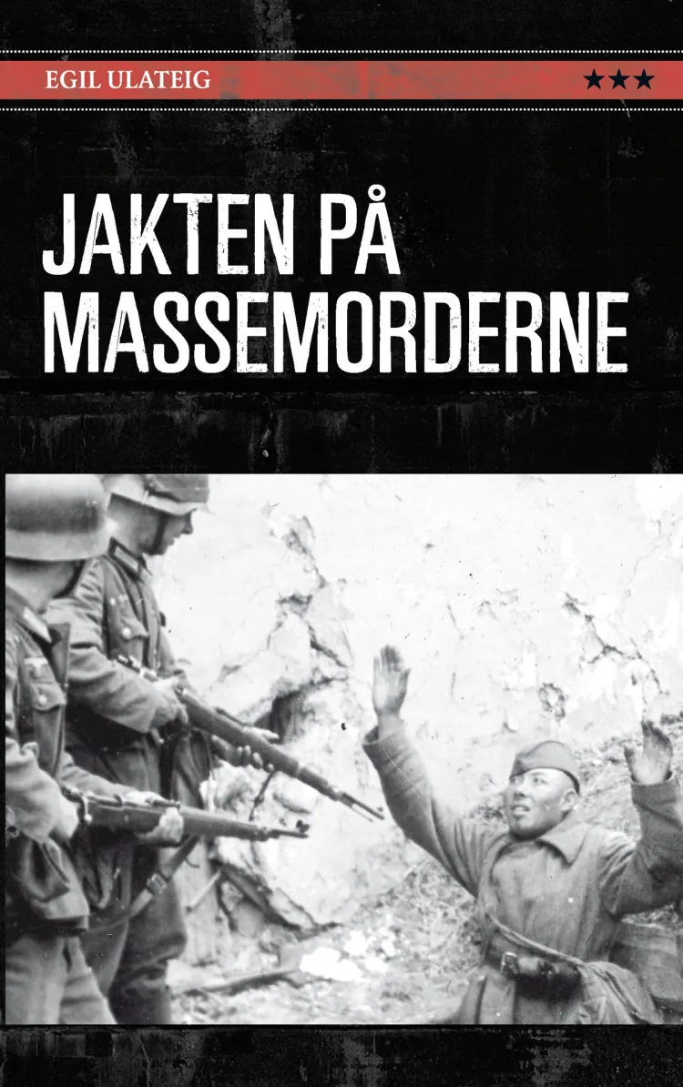 Omslag Jakten på massemorderne av Egil Ulateig (Ebok)