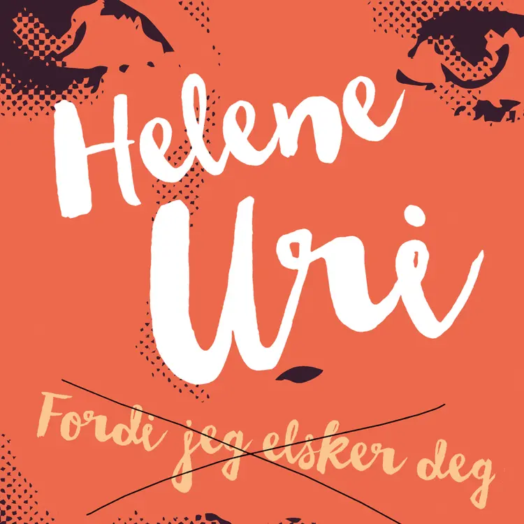 Omslag Fordi jeg elsker deg av Helene Uri (Lydbok)