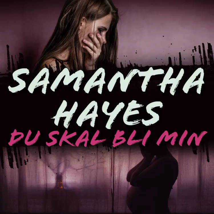 Omslag Du skal bli min av Samantha Hayes (Lydbok)