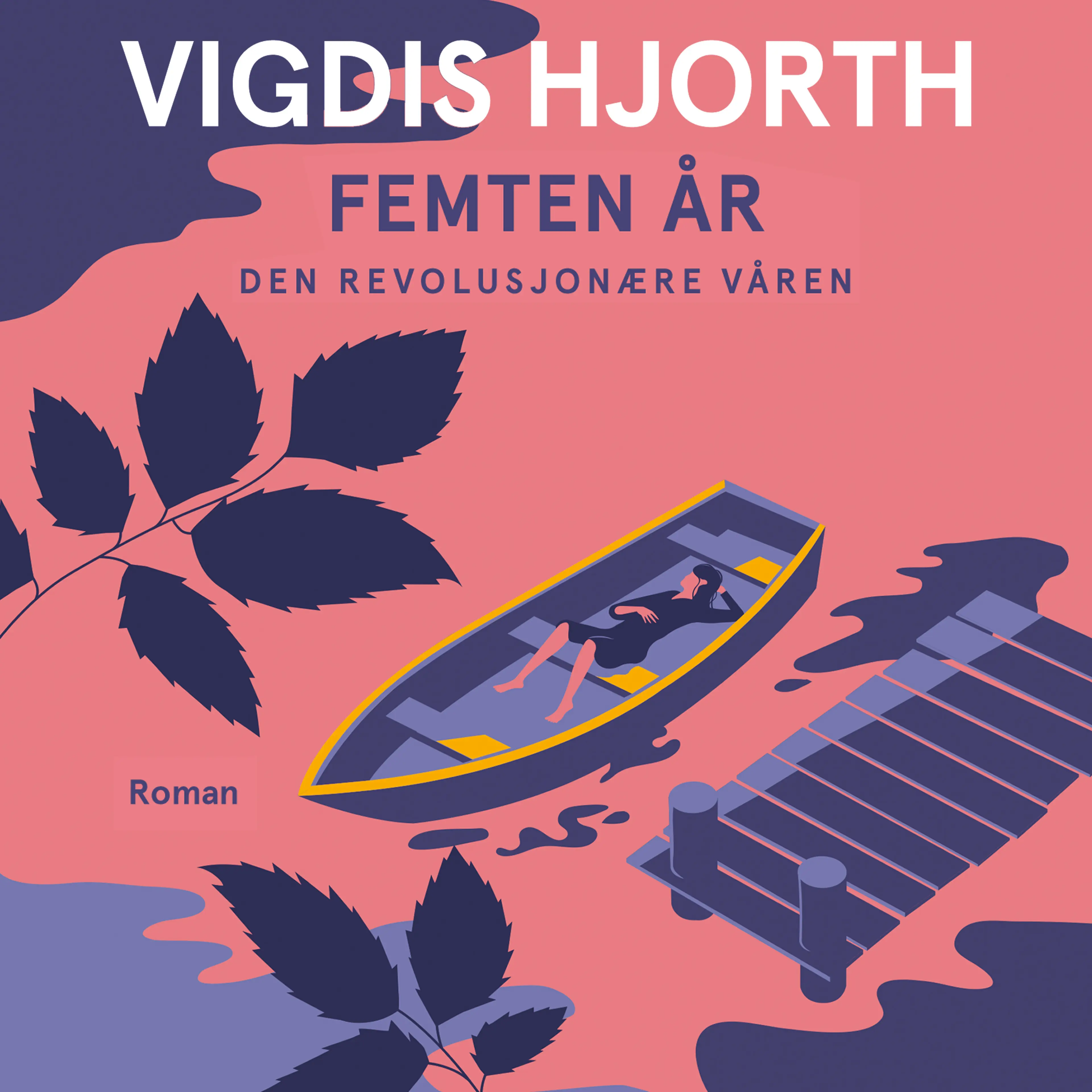 Omslag Femten år. Den revolusjonære våren av Vigdis Hjorth (Lydbok)