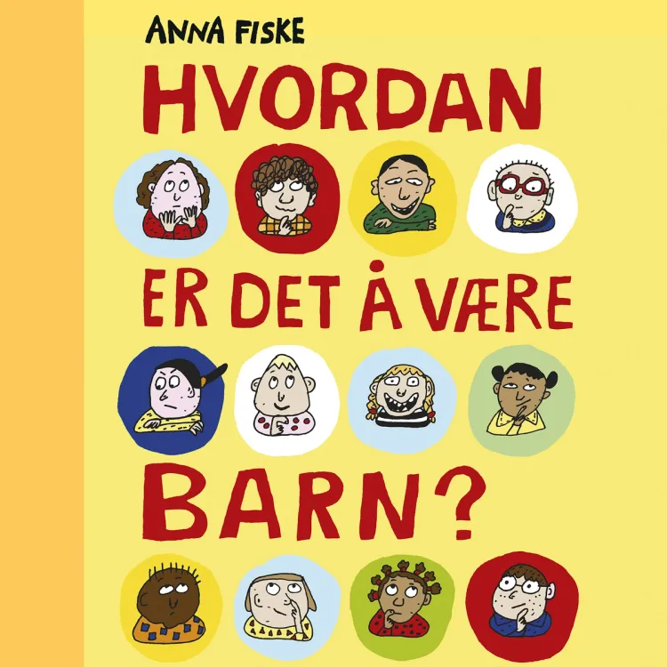 Omslag Hvordan er det å være barn? av Anna Fiske (Lydbok)