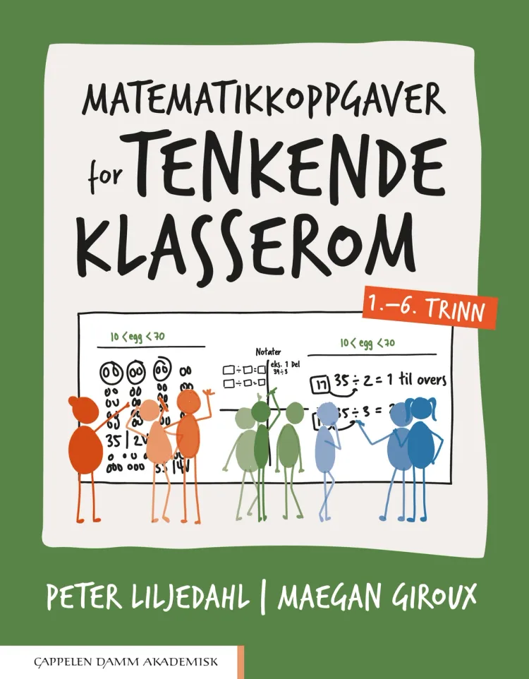 Omslag Matematikkoppgaver for tenkende klasserom 1.–6. trinn av Peter Liljedahl og Maegan Giroux (Heftet)