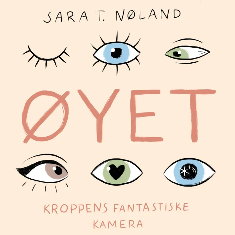 Omslag Øyet - Kroppens fantastiske kamera av Sara Nøland (Lydbok)