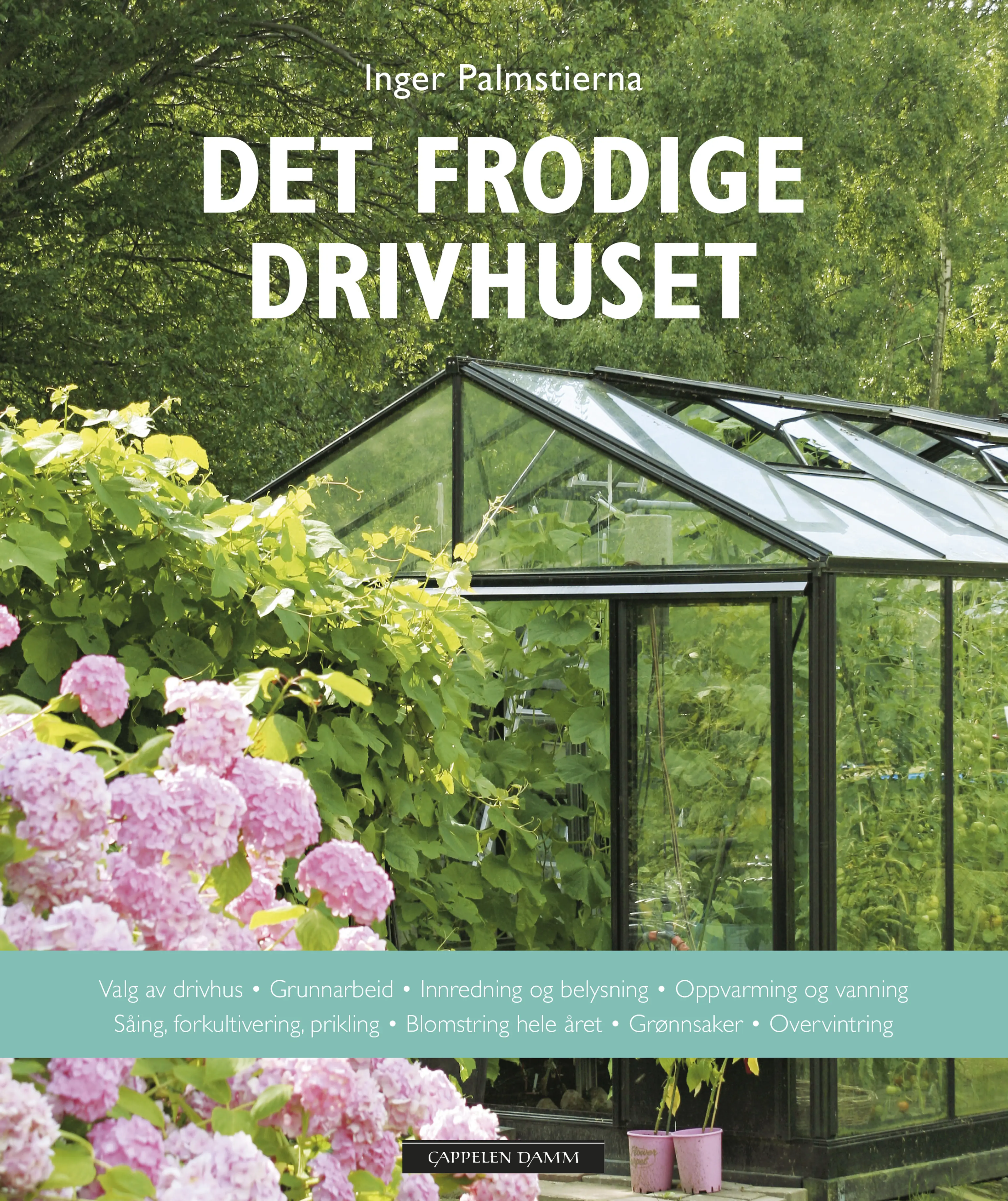 Omslag Det frodige drivhuset av Inger Palmstierna (Innbundet)