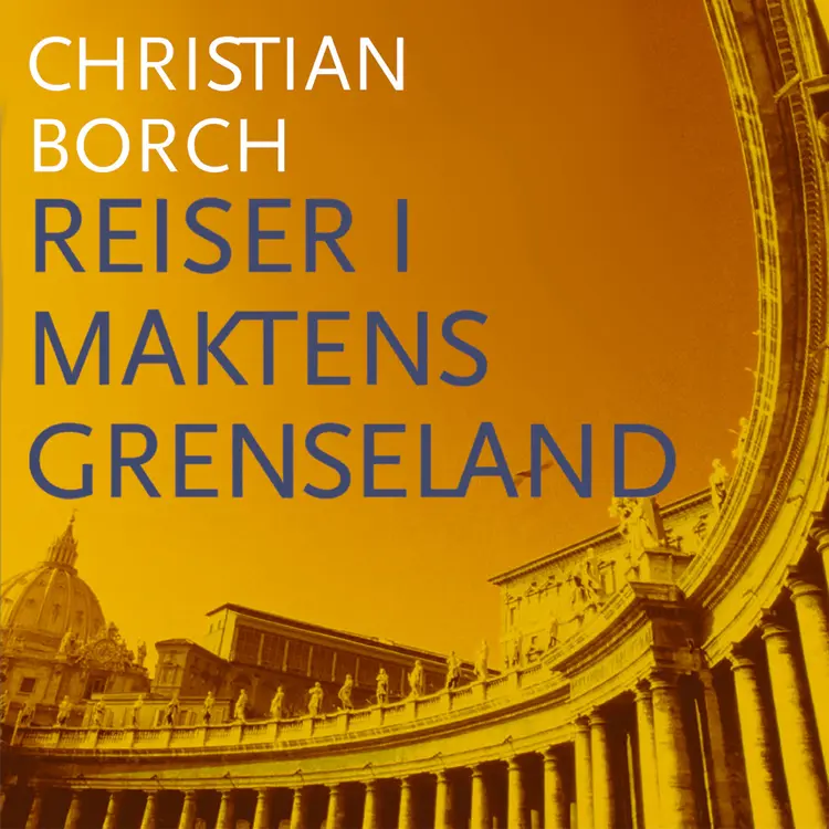 Omslag Reiser i maktens grenseland av Christian Borch (Lydbok)