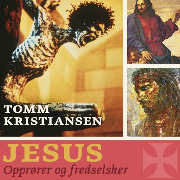 Omslag Jesus - Opprører og fredselsker av Tomm Kristiansen (Lydbok)