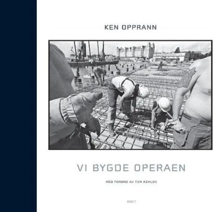 Omslag Vi bygde operaen av Ken Opprann (Innbundet)