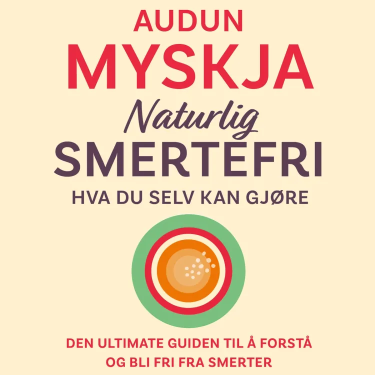 Omslag Naturlig smertefri - Hva du selv kan gjøre av Audun Myskja (Lydbok)