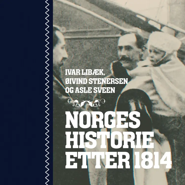 Omslag Norges historie etter 1814 av Ivar Libæk, Øivind Stenersen og Asle Sveen (Lydbok)