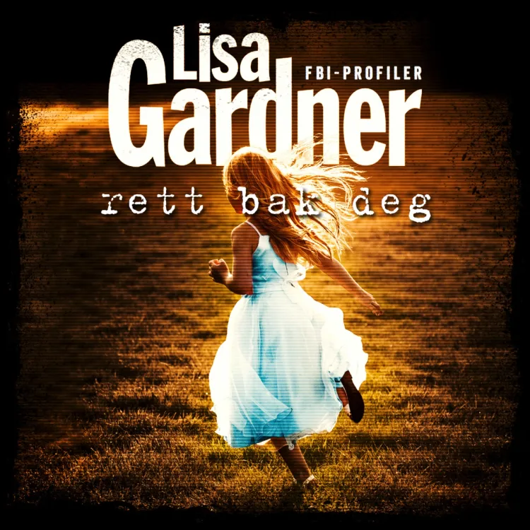 Omslag Rett bak deg av Lisa Gardner (Lydbok)