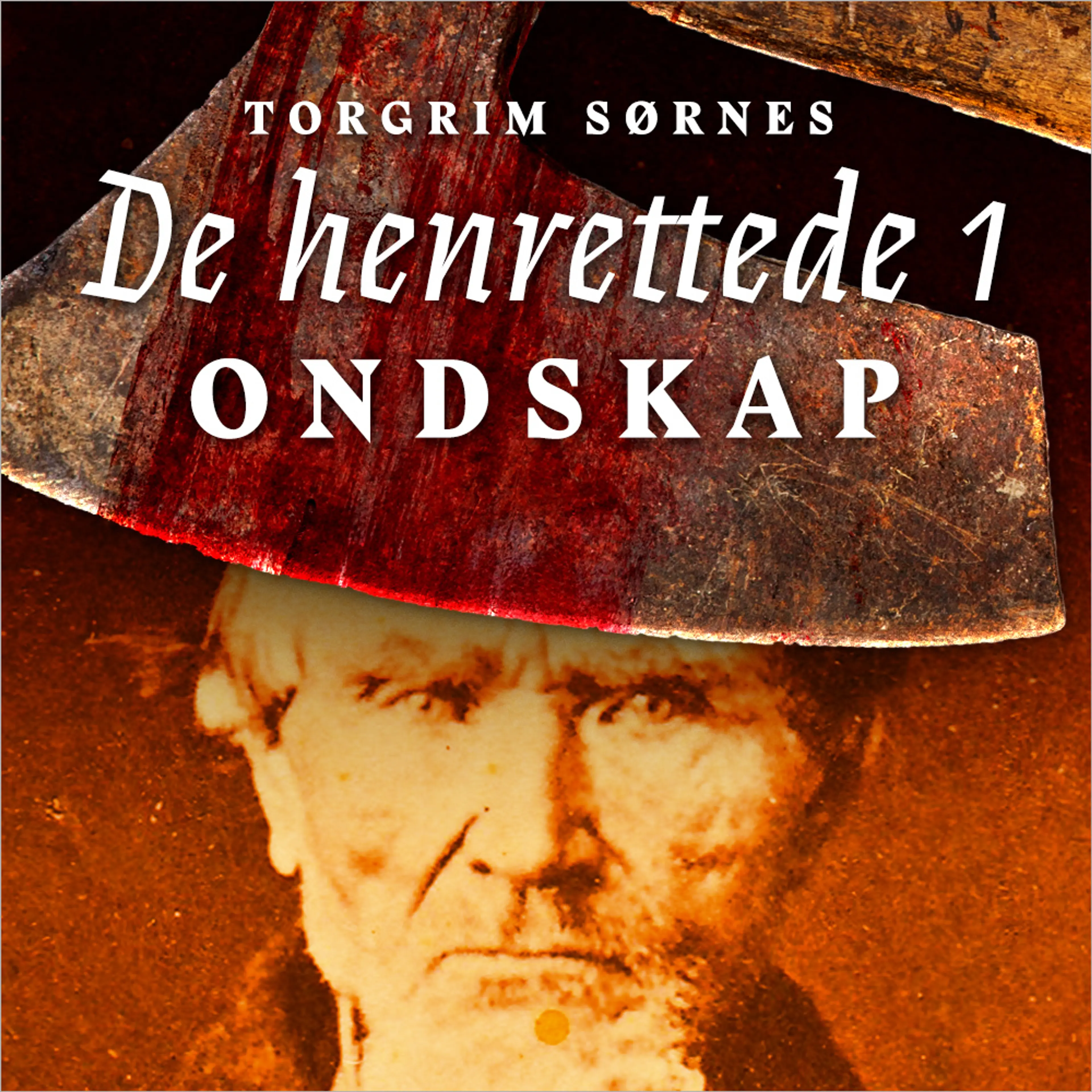Omslag Ondskap - Forbrytelse og straff i Norge på 1800-tallet av Torgrim Sørnes (Lydbok)