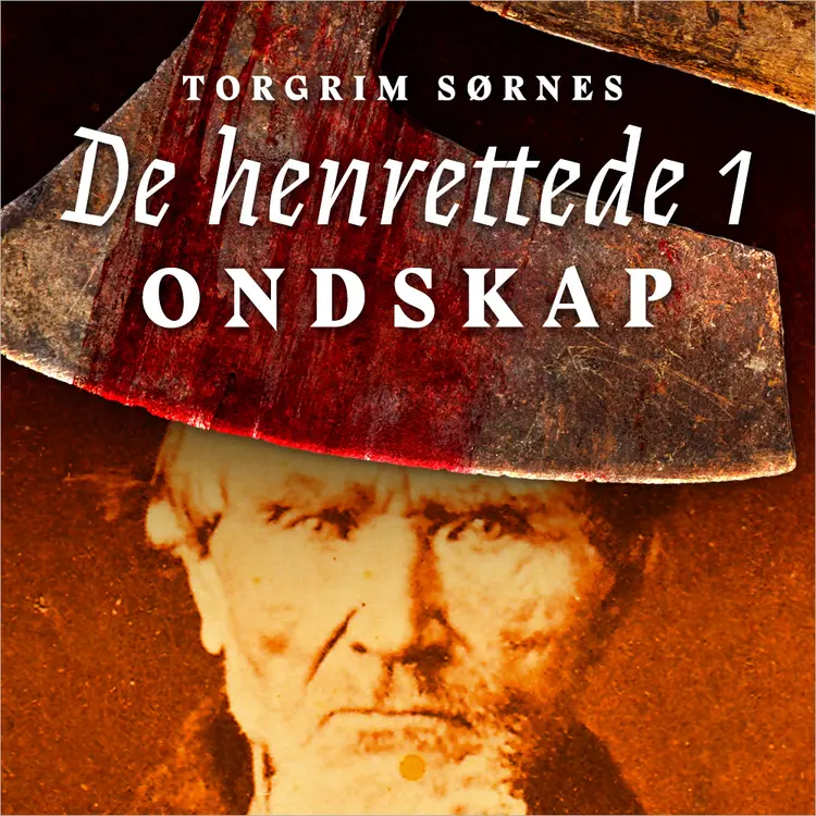 Omslag Ondskap - Forbrytelse og straff i Norge på 1800-tallet av Torgrim Sørnes (Lydbok)