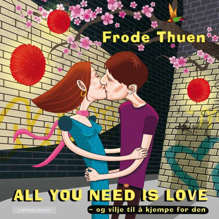 Omslag All you need is love - og vilje til å kjempe for den av Frode Thuen (Lydbok)