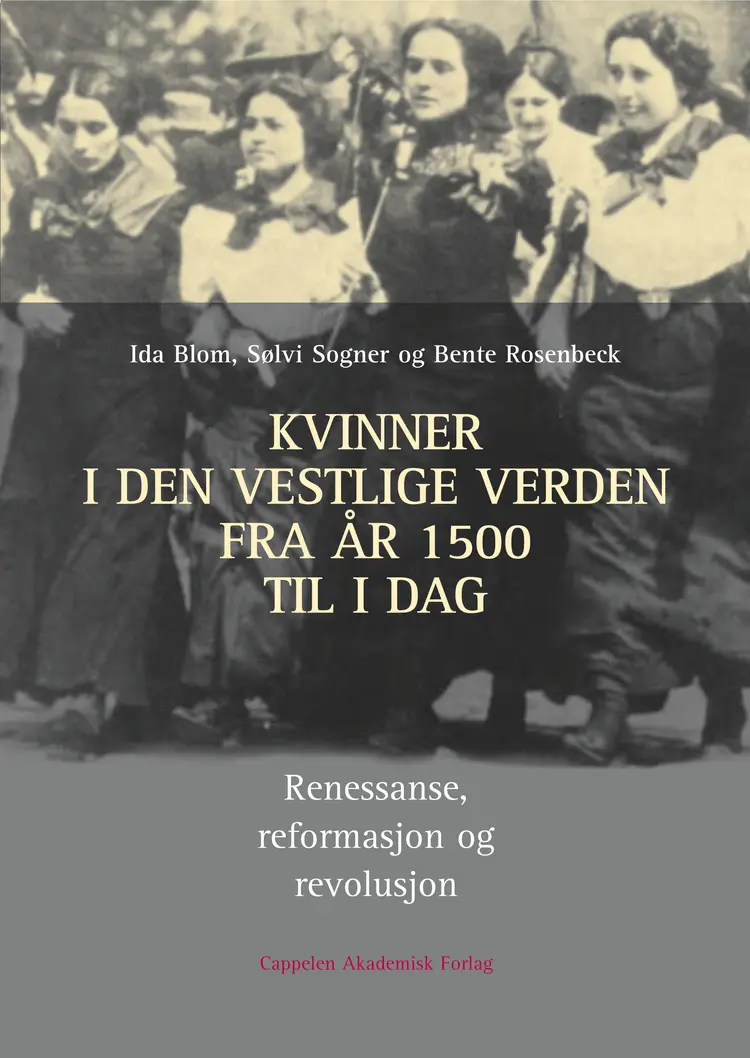 Omslag Kvinner i den vestlige verden fra år 1500 til i dag av Ida Blom, Sølvi Sogner og Bente Rosenbeck (Heftet)