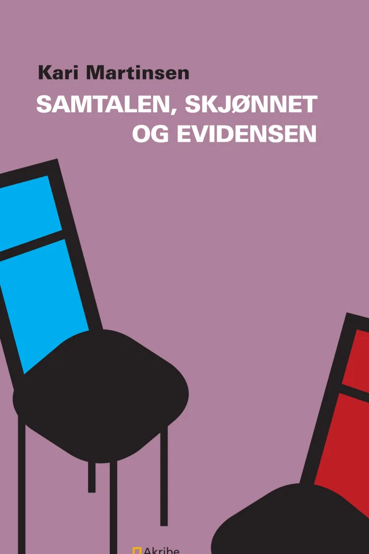 Omslag Samtalen, skjønnet og evidensen av Kari Martinsen (Heftet)
