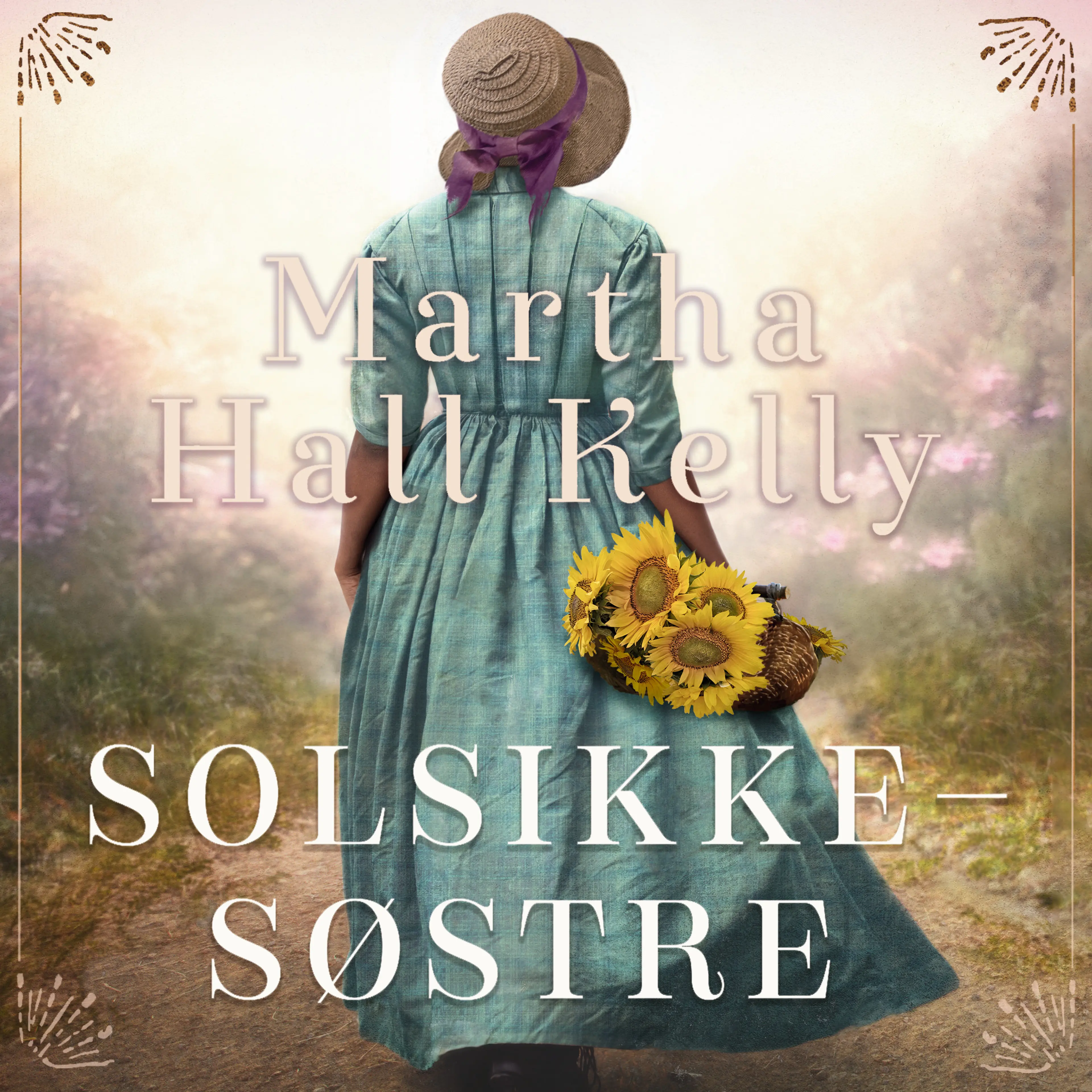 Omslag Solsikkesøstre av Martha Hall Kelly (Lydbok)