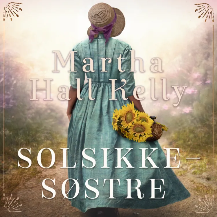 Omslag Solsikkesøstre av Martha Hall Kelly (Lydbok)
