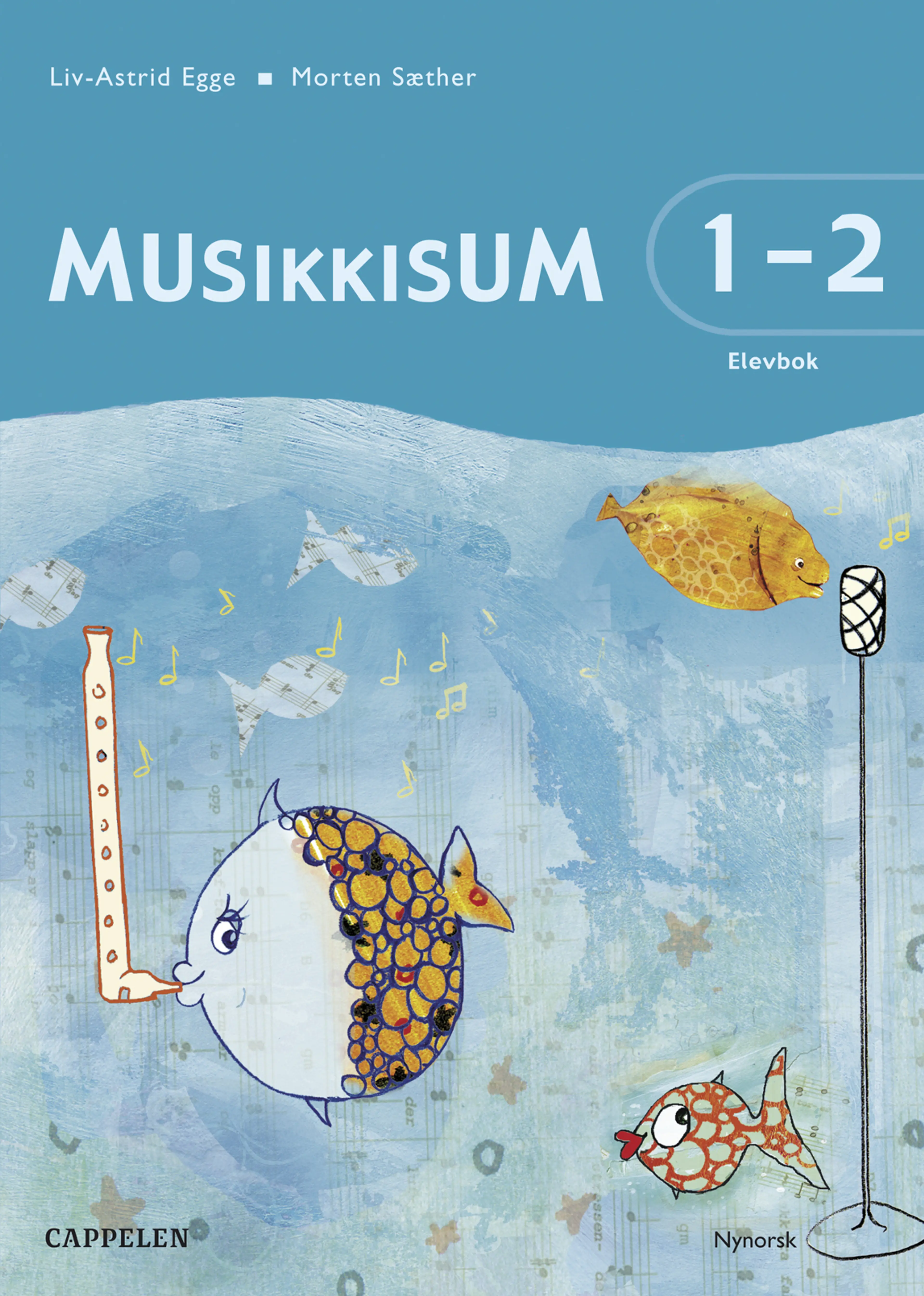 Omslag MusikkisuM 1-2 Elevbok av Liv-Astrid Egge og Morten Sæther (Heftet)