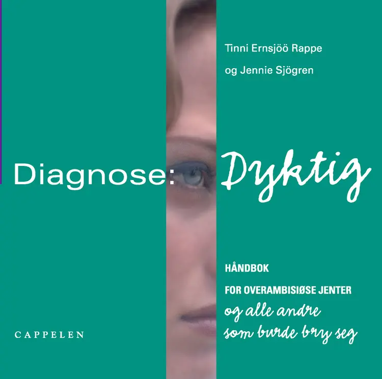 Omslag Diagnose: Dyktig av Tinni Ernsjöö Rappe og Jennie Sjögren (Heftet)