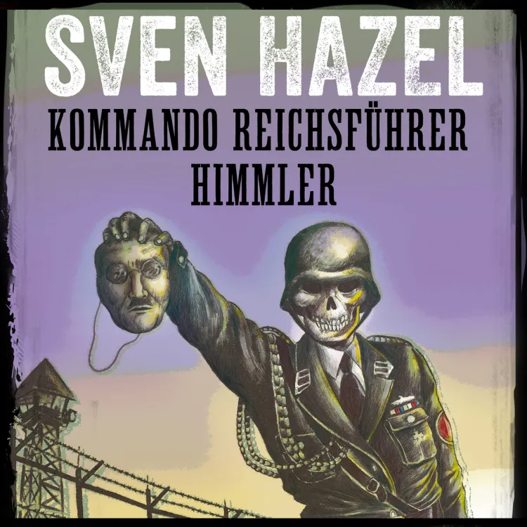 Omslag Kommando Reichsführer Himmler av Sven Hazel (Lydbok)