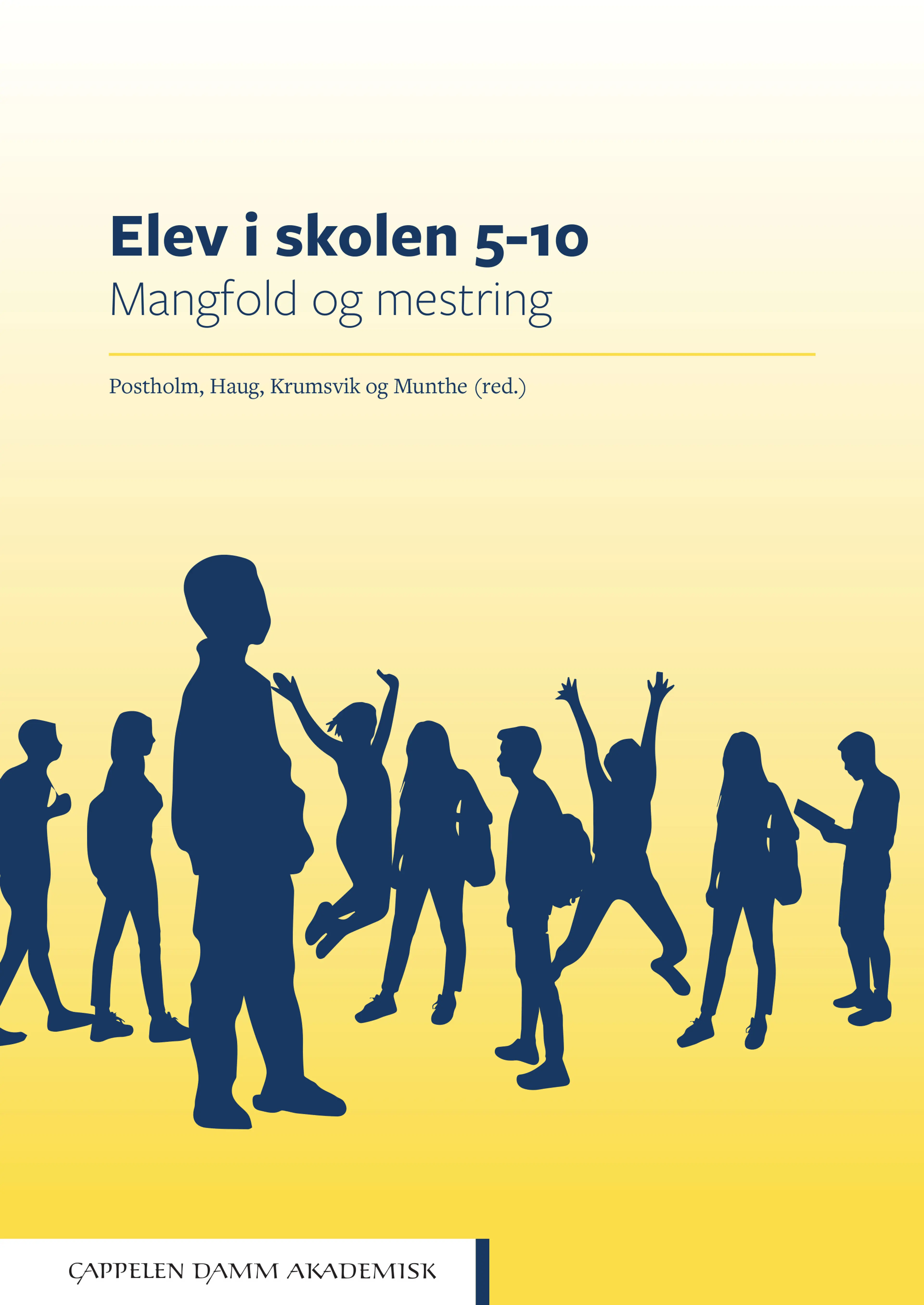 Omslag Elev i skolen 5–10 av May Britt Postholm, Peder Haug, Rune Johan Krumsvik og Elaine Munthe (red.) (Heftet)