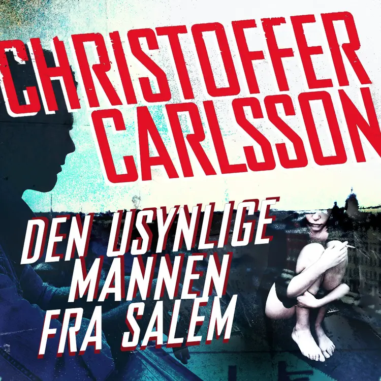 Omslag Den usynlige mannen fra Salem av Christoffer Carlsson (Lydbok)
