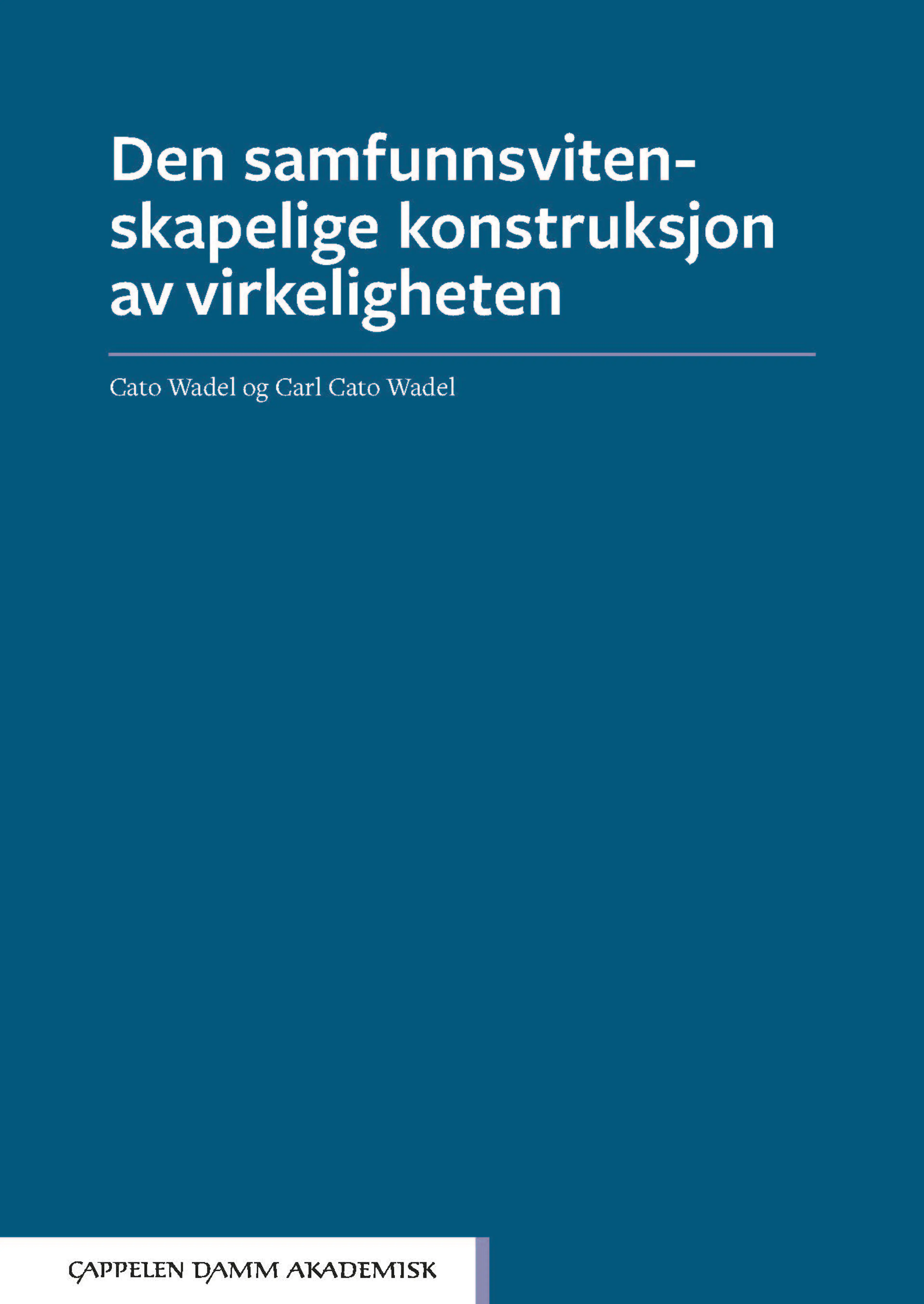 Omslag Den samfunnsvitenskapelige konstruksjon av virkeligheten av Cato Wadel og Carl Cato Wadel (Ebok)
