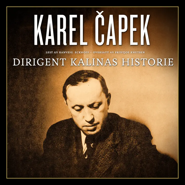 Omslag Dirigent Kalinas historie av Karel Capek (Lydbok)