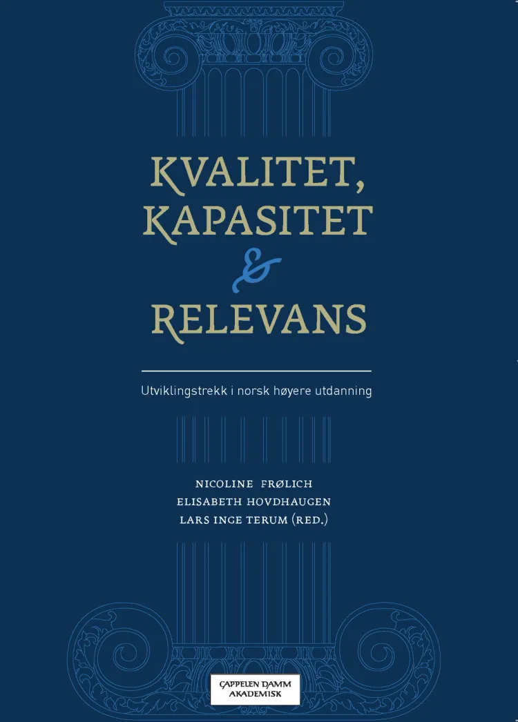 Omslag Kvalitet, kapasitet og relevans av Nicoline Frølich, Elisabeth Hovdhaugen og Lars Inge Terum (red.) (Heftet)