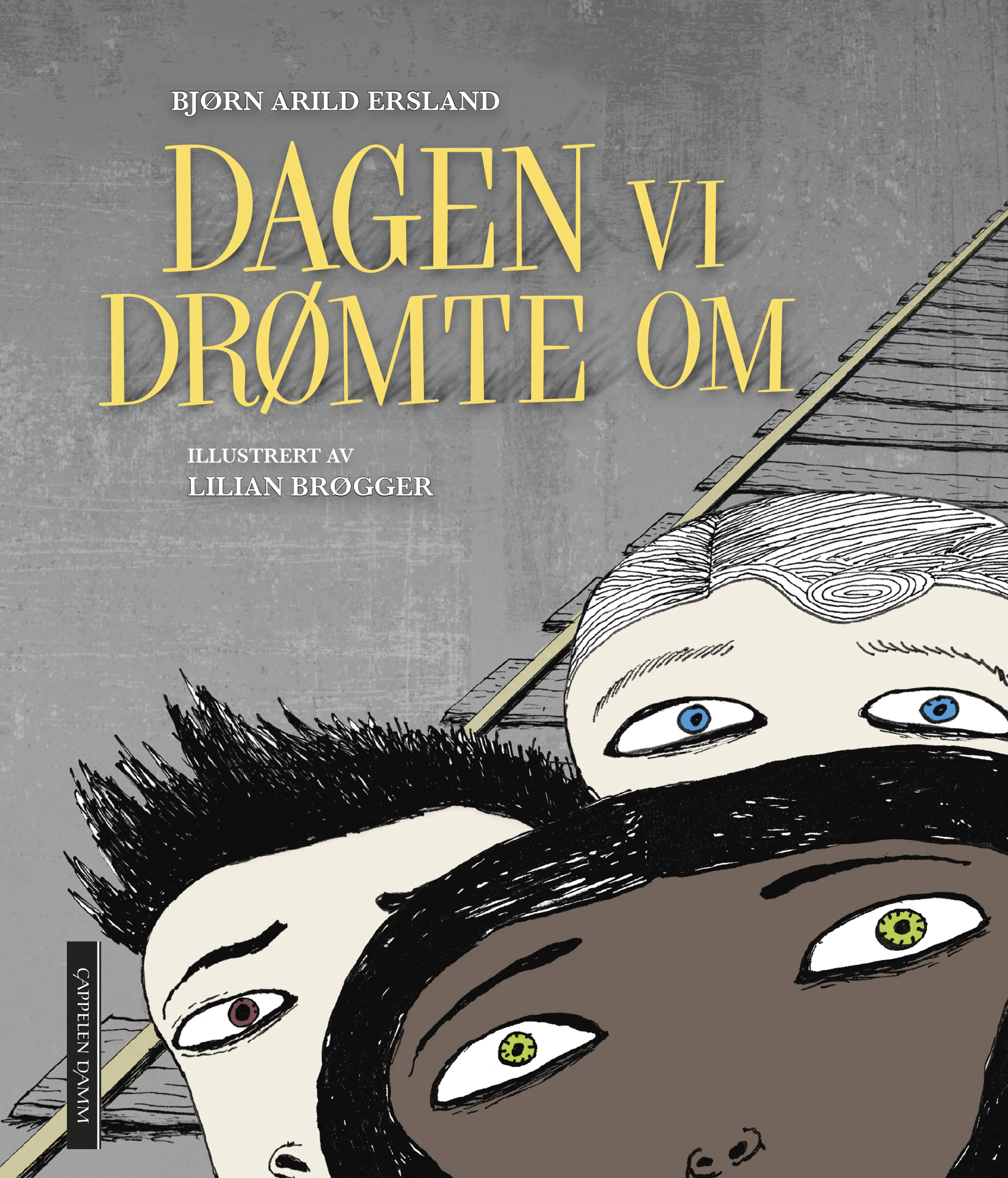 Omslag Dagen vi drømte om av Bjørn Arild Ersland og Lilian Brøgger (Innbundet)