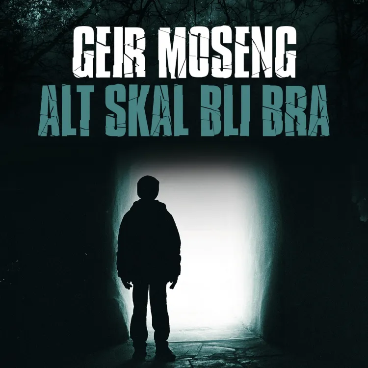 Omslag Alt skal bli bra av Geir Moseng (Lydbok)