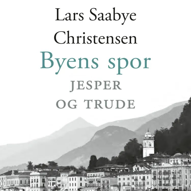Omslag Byens spor - Jesper og Trude av Lars Saabye Christensen (Lydbok)