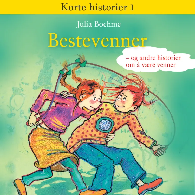 Omslag Bestevenner - og andre historier om å være venner av Julia Boehme (Lydbok)