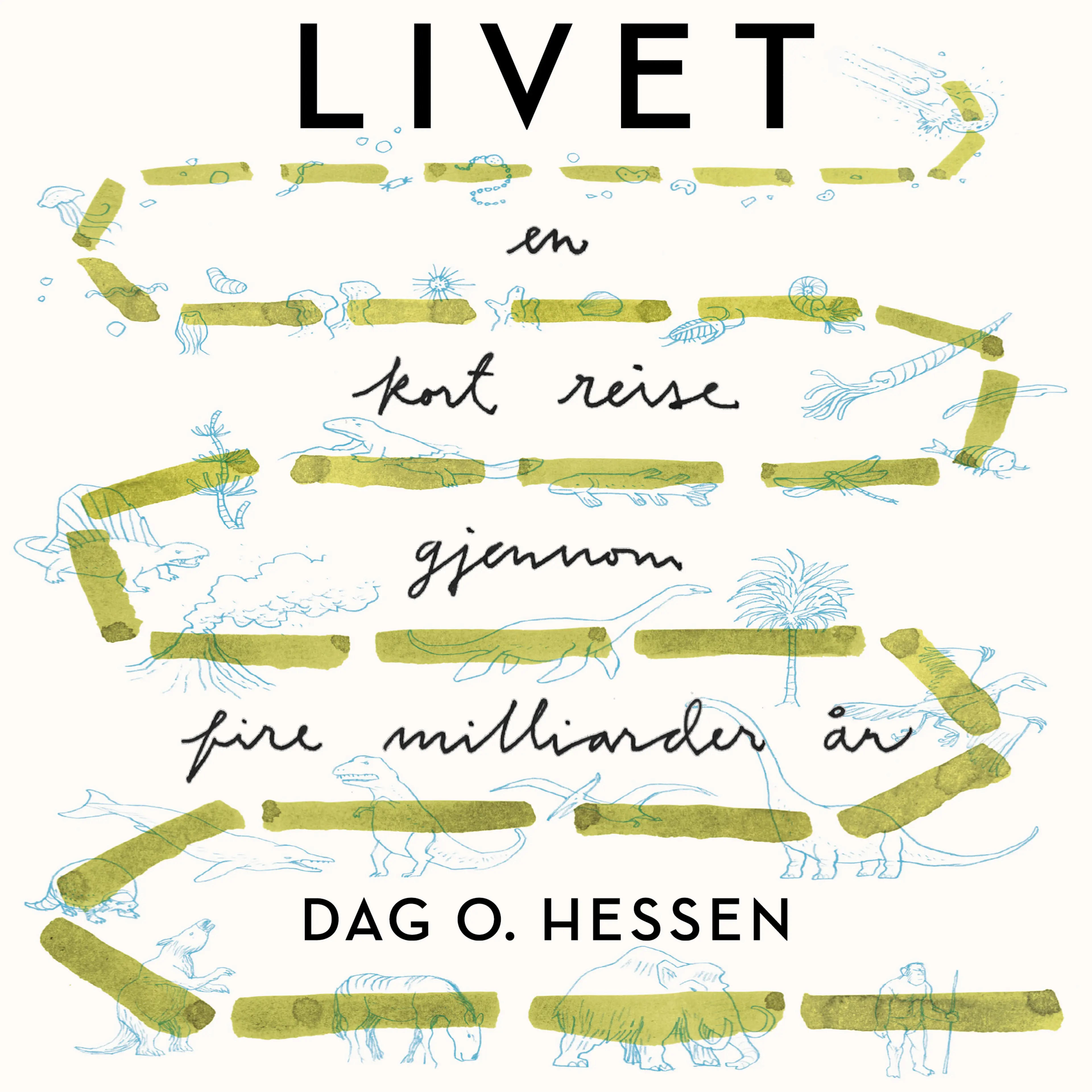 Omslag Livet - En kort reise gjennom fire milliarder år av Dag O. Hessen (Lydbok)