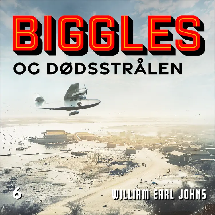 Omslag Biggles og dødsstrålen av William Earl Johns (Lydbok)