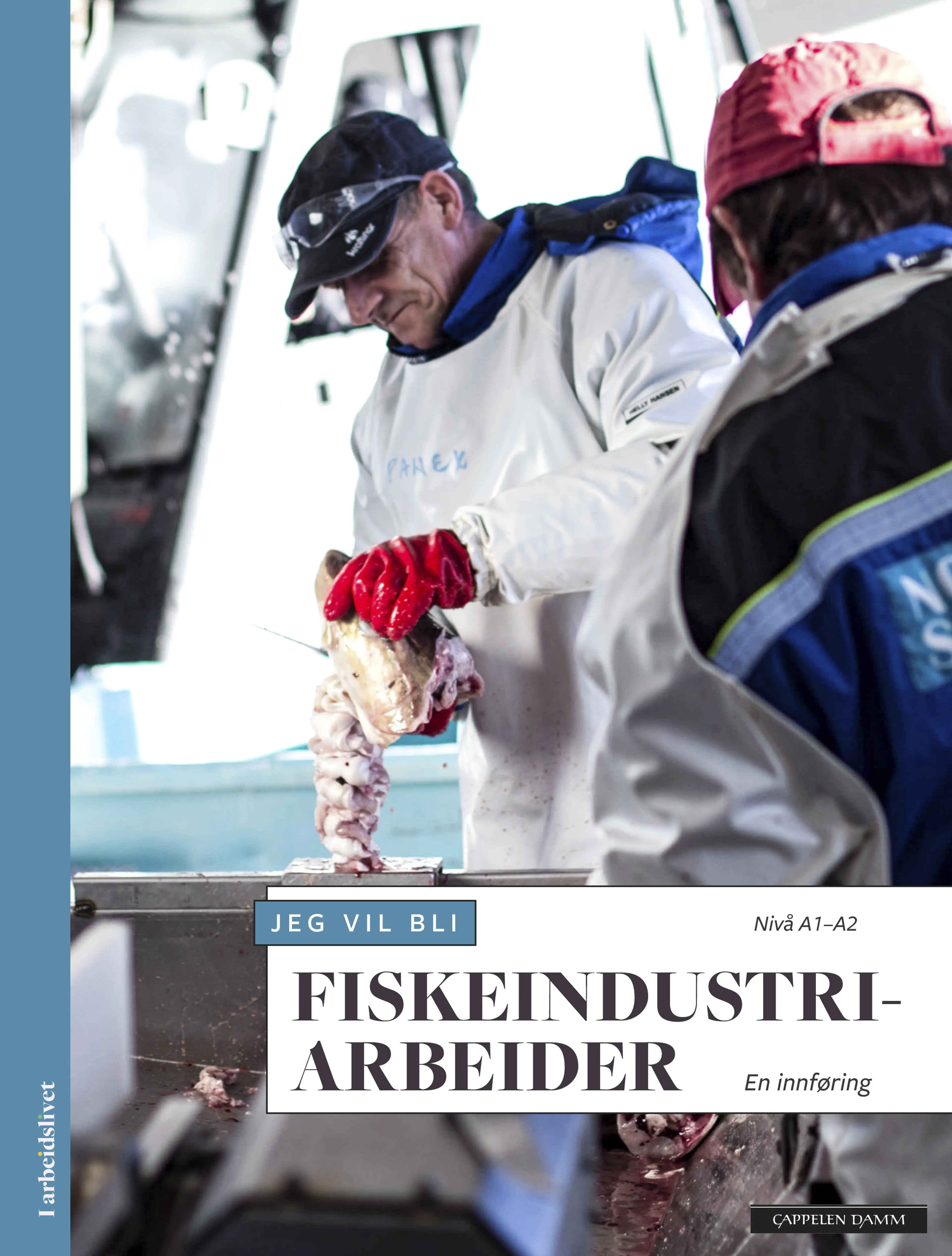 Omslag I arbeidslivet Jeg vil bli fiskeindustriarbeider av Ragnhild Stikholmen (Heftet)