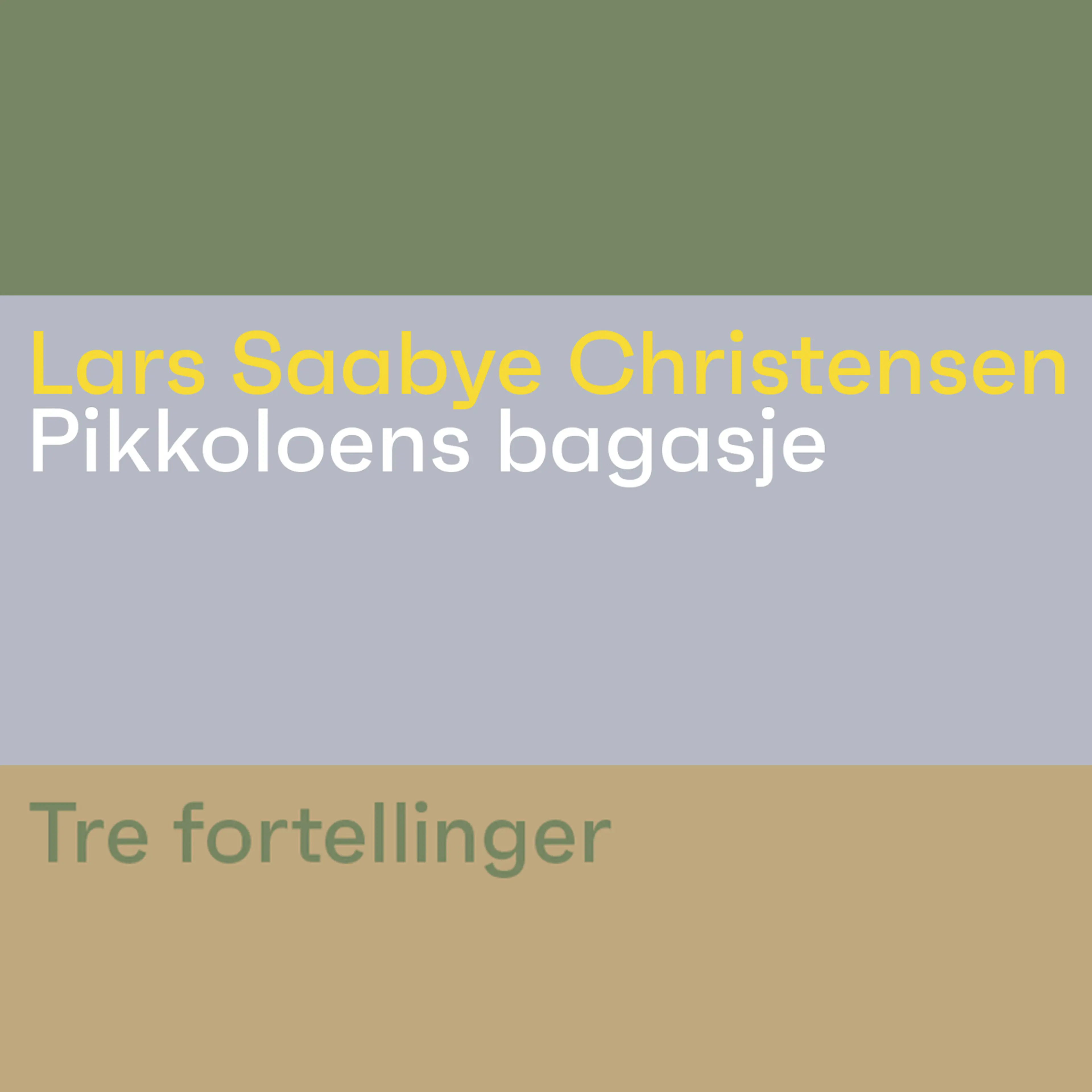 Omslag Pikkoloens bagasje - Tre fortellinger av Lars Saabye Christensen (Lydbok)
