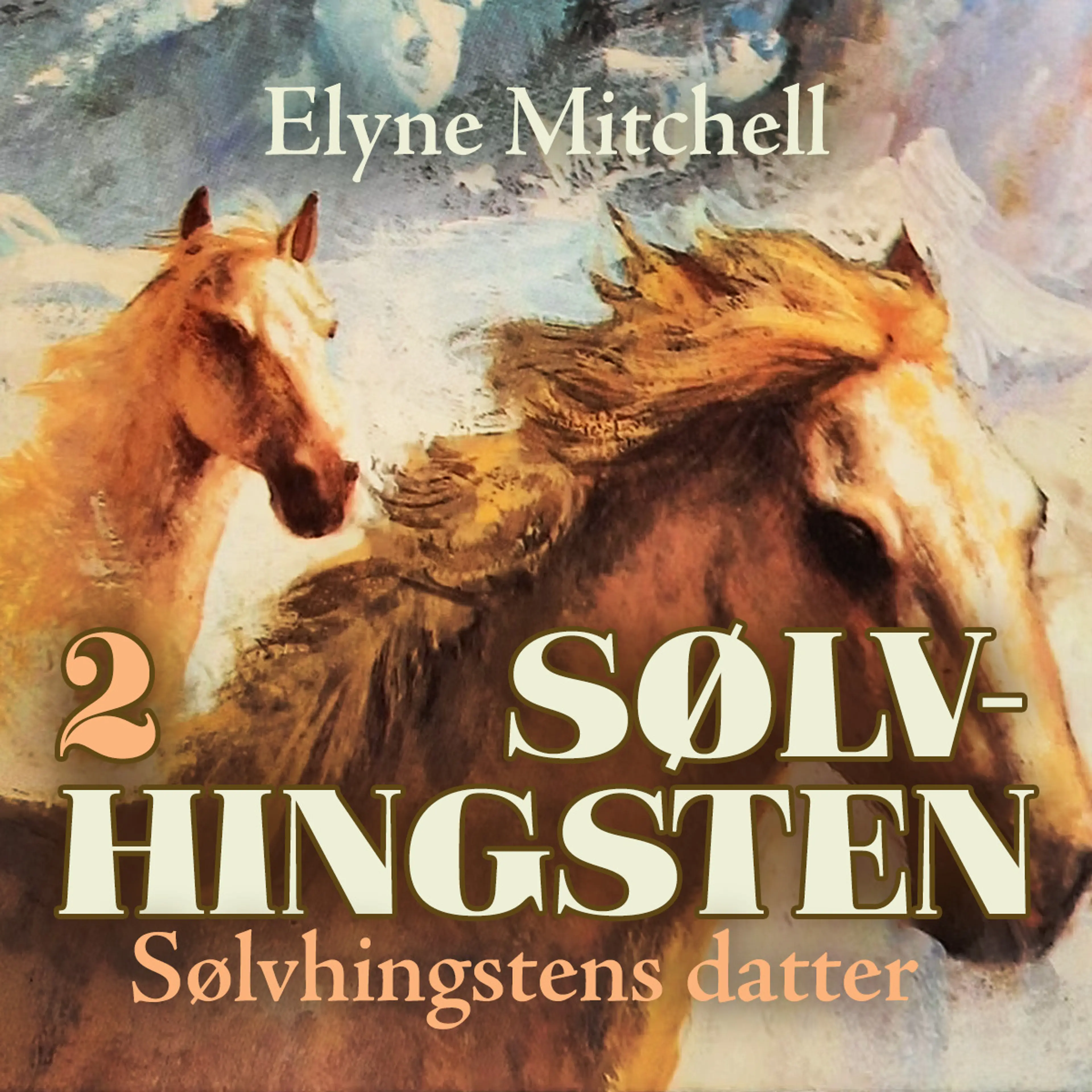 Omslag Sølvhingstens datter av Elyne Mitchell (Lydbok)