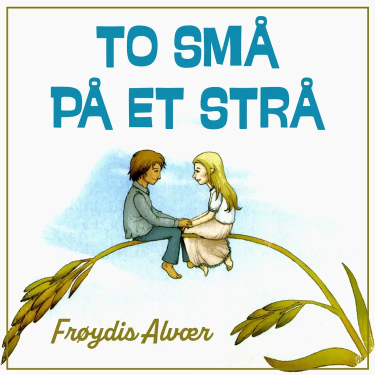Omslag To små på et strå av Frøydis Alvær (Nedlastbar lydbok)