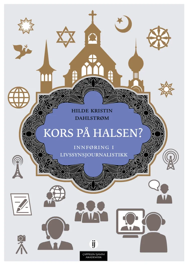 Omslag Kors på halsen? Innføring i livssynsjournalistikk av Hilde Kristin Dahlstrøm (Heftet)