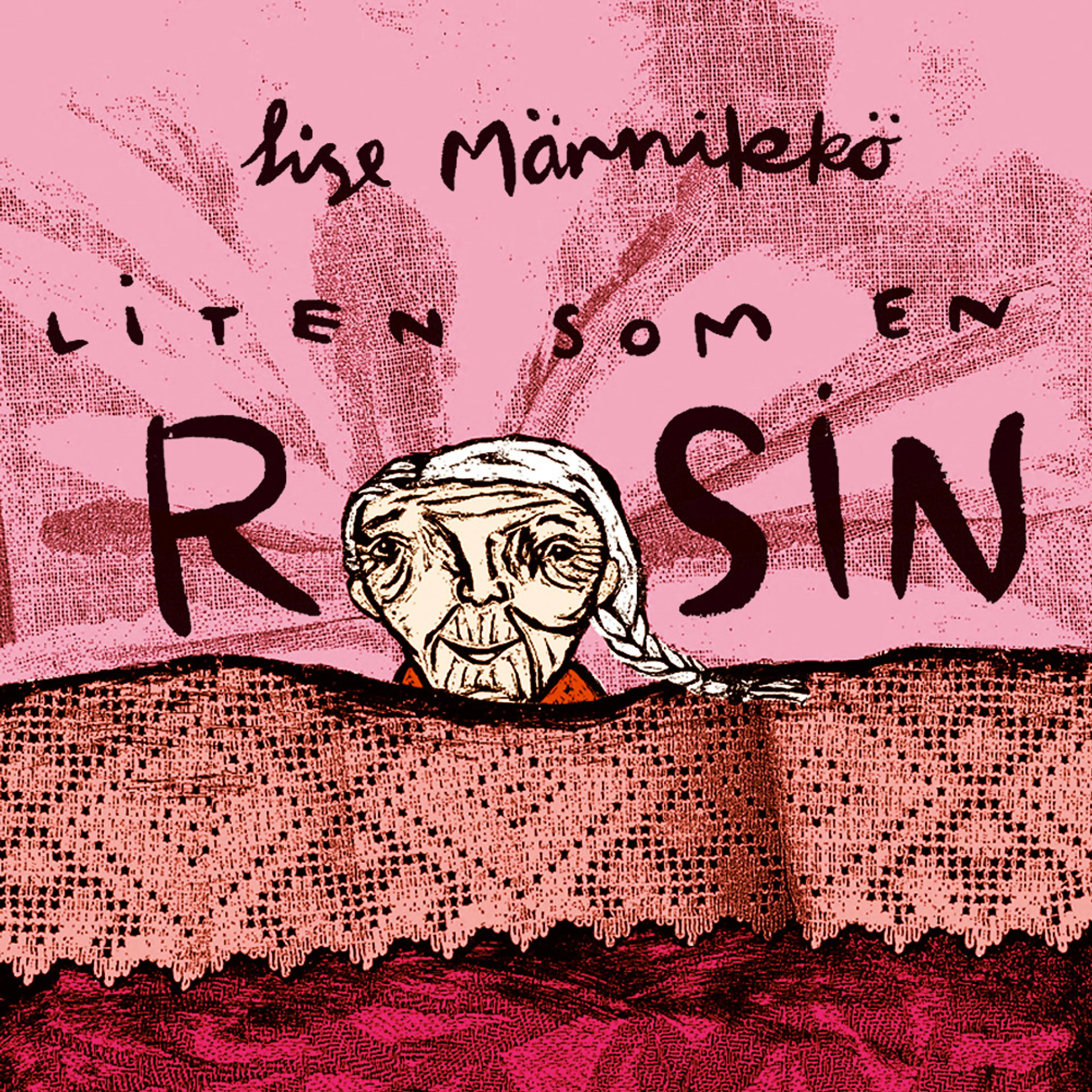 Omslag Liten som en rosin av Lise Männikkö (Lydbok)