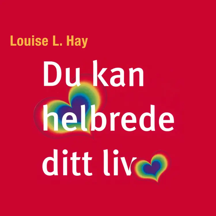 Omslag Du kan helbrede ditt liv av Louise L. Hay (Lydbok)
