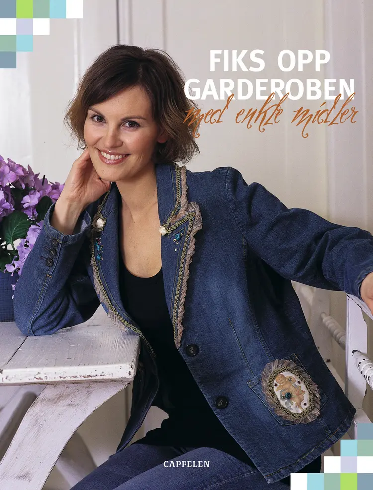 Omslag Fiks opp garderoben av Christin Waleur Jansen, Vigdis Mo Johansen, Vibeke Sætre og Marit Gulbrandsen (Innbundet)