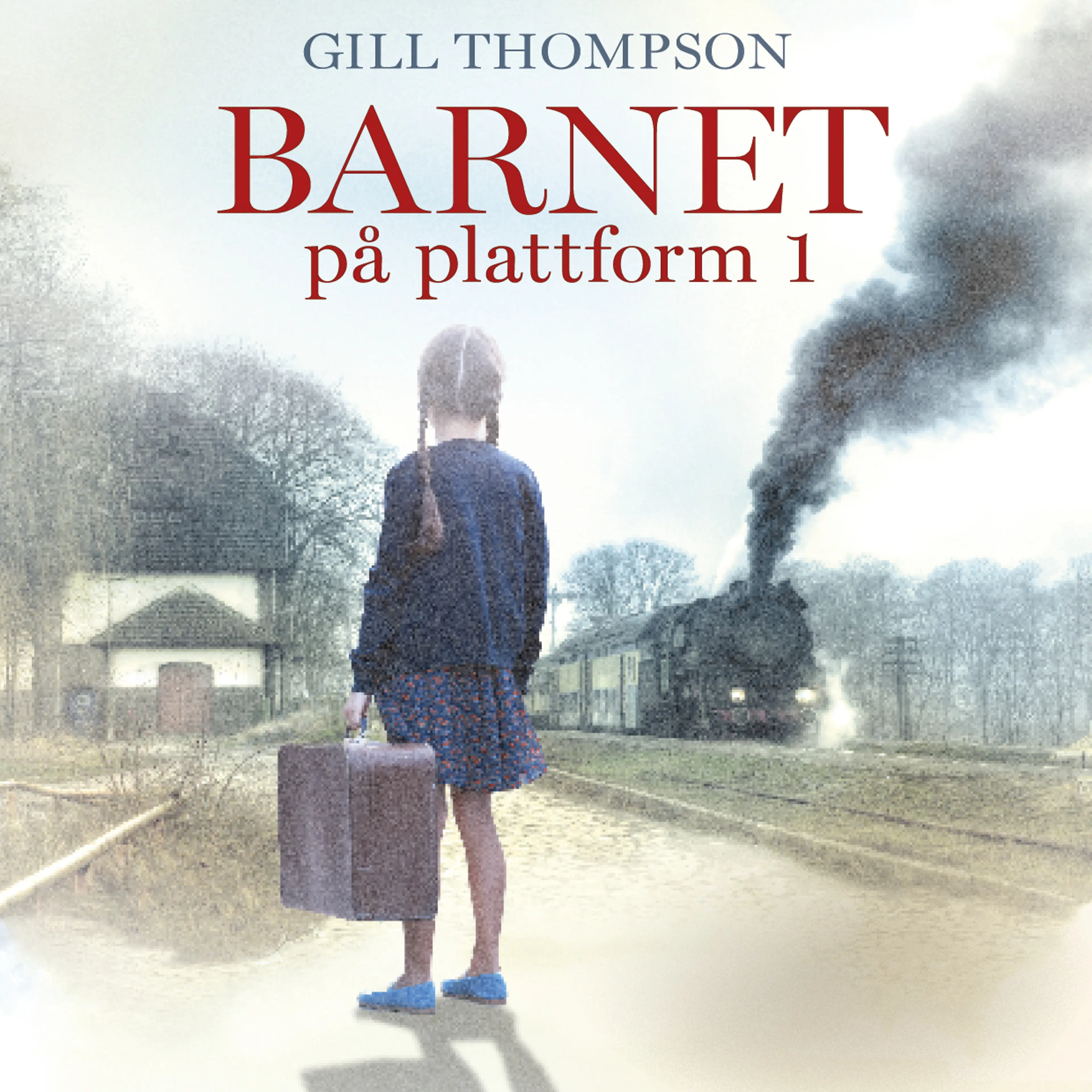 Omslag Barnet på plattform 1 av Gill Thompson (Lydbok)