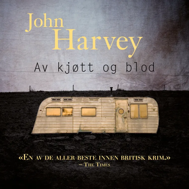 Omslag Av kjøtt og blod av John Harvey (Lydbok)